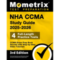 Nha Ccma Study Guide 2025-2026 - 4 Full-Length Practice Tests, Ccma Exam Prep Book Secrets with Step-By-Step Video Tutorials: [3rd Edition] - Paperback